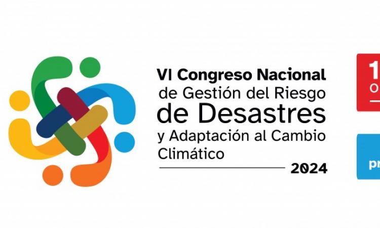 VI Congreso Nacional de Gestión del Riesgo y Adaptación al Cambio Climático