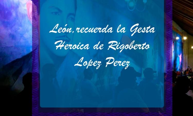 UNAN-León recuerda la gesta heroica de Rigoberto López Pérez