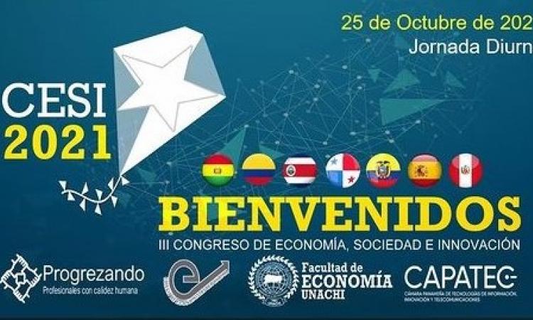 La Facultad de Economía de la UNACHI realizó el III Congreso de Economía,  Sociedad e Innovación 2021 (CESI 2021)