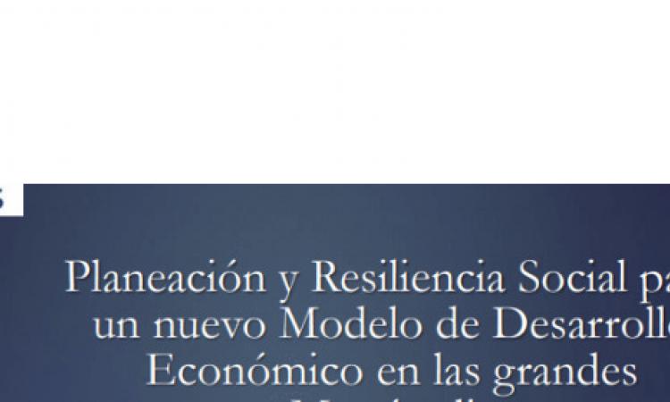 UP tendrá Foro Internacional Sobre Resiliencia Social Para Un Nuevo Modelo Económico en las Grandes Metrópolis