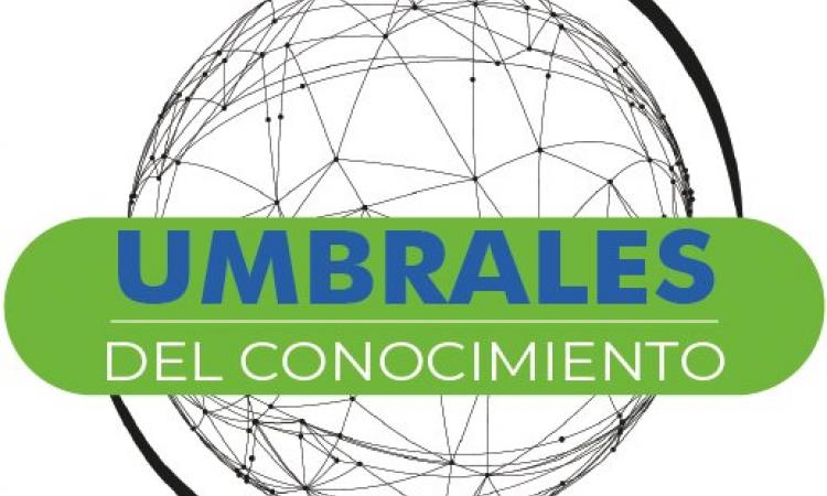 Umbrales del Conocimiento: un espacio que promueve y promociona la investigación