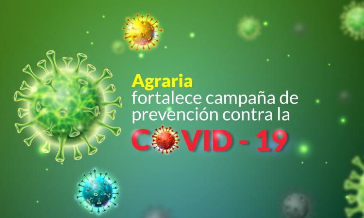 Agraria fortalece campaña de prevención contra la Covid-19