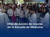 Realizan Misa de Acción de Gracias de la Escuela de Medicina