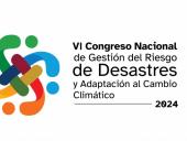 VI Congreso Nacional de Gestión del Riesgo y Adaptación al Cambio Climático