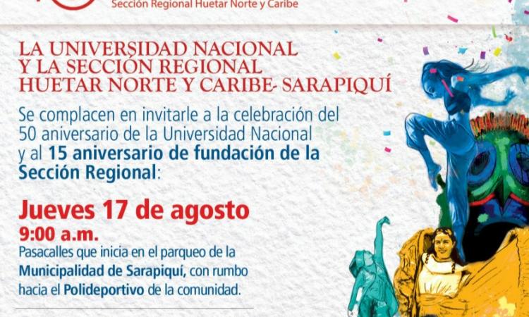 Celebrar el 50 Aniversario de la Universidad Nacional y el 15 Aniversario de la creación del Campus Sarapiquí en la Región Huetar, Norte y Caribe.