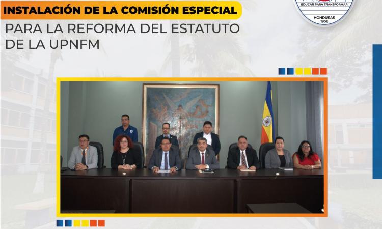 Presentan comisión de acompañamiento al proceso de reformas de la UPNFM